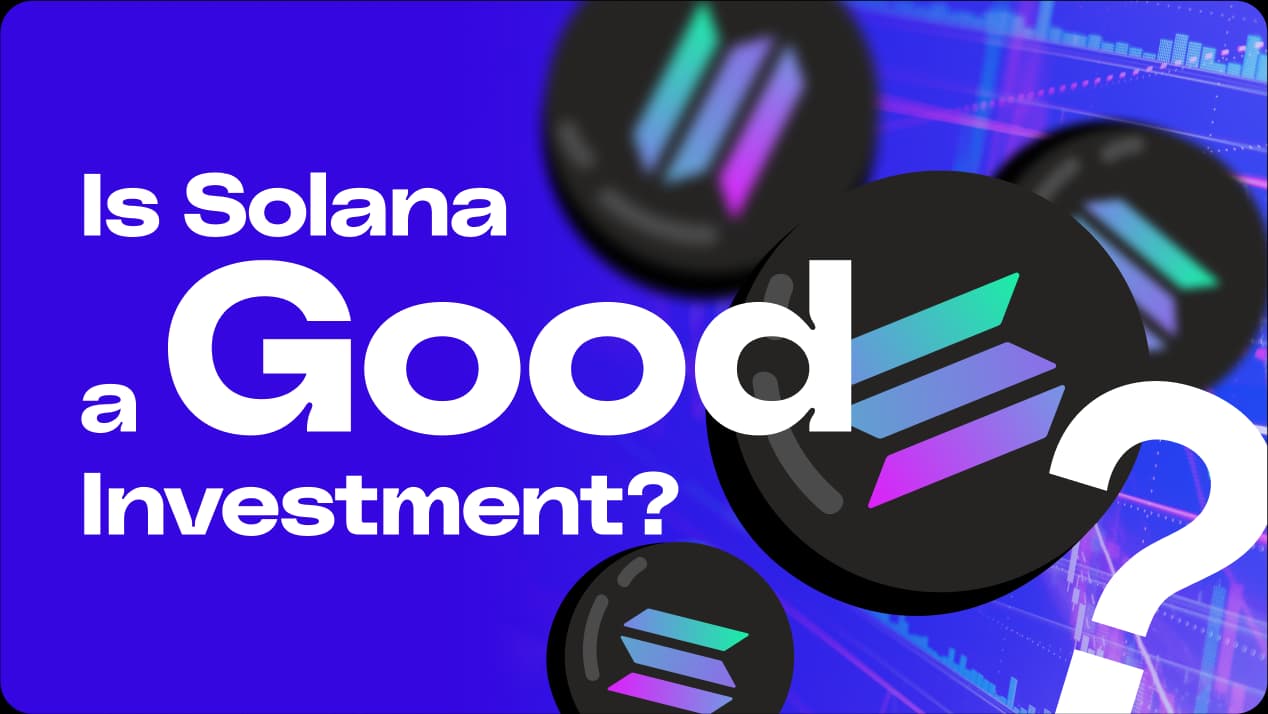 Is Solana a Good Investment? Expert Insights & Market Trends