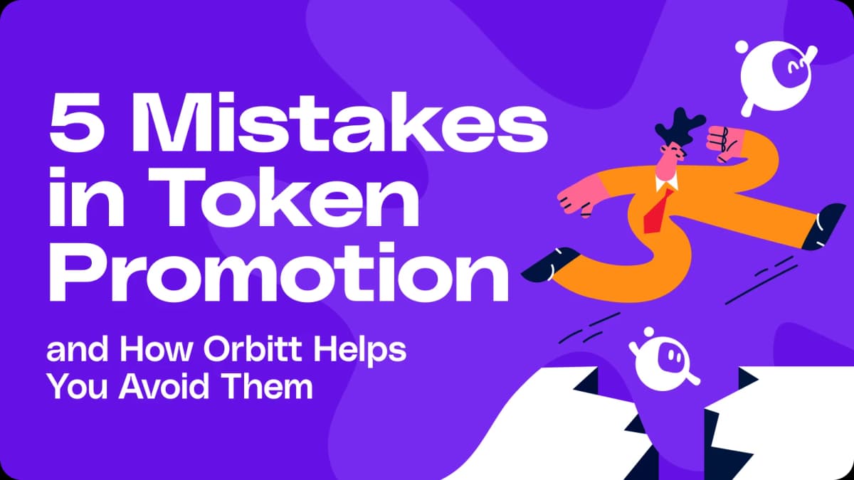 The 5 Most Common Mistakes in Token Promotion (and How Orbitt Helps You Avoid Them)