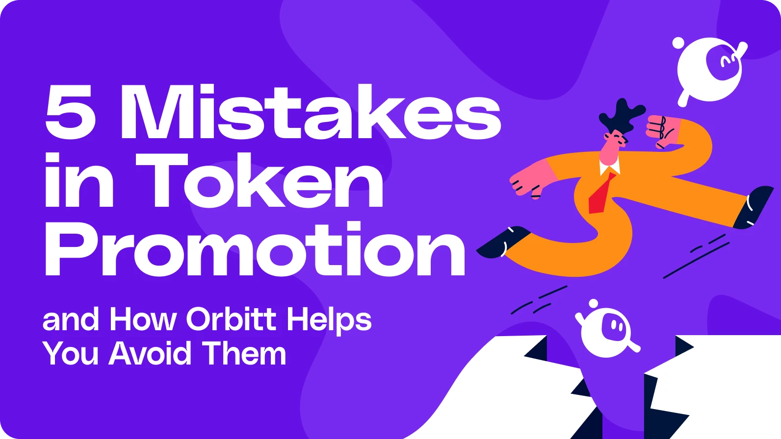 The 5 Most Common Mistakes in Token Promotion (and How Orbitt Helps You Avoid Them)